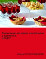 ELABORACION DE PLATOS COMBINADOS Y APERITIVOS. UF0057.
