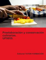 PREELABORACION Y CONSERVACION CULINARIAS UF0055.
