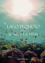 El lago pequeño, entre la vida y la vida