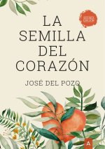 LA SEMILLA DEL CORAZON 2ª EDICION