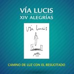 VIA LUCIS XIV ALEGRIAS