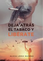 Deja atrás el tabaco y libérate