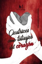 Cicatrices como tatuajes en el corazón