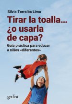 TIRAR LA TOALLA O USARLA DE CAPA