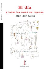 EL DÍA Y TODAS LAS COSAS ME ESPERAN