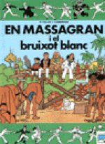 MASSAGRAN I EL BRUIXOT BLANC, EN