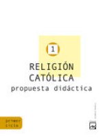 PROYECTO MOSAICO, RELIGION CATOLICA, 1 EDUCACION PRIMARIA, 1 CICLO. PROPUESTA DIDACTICA