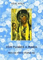 Con flores a María. Mes de mayo popular (3. ed.; 2. imp.)