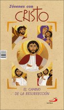 JOVENES CON CRISTO:CAMINO DE CRUZ/CAMINO DE RESURRECCION