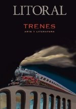 LITORAL Nº 262 TRENES ARTE Y LITERATURA
