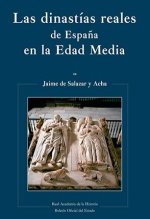 LAS DINASTIAS REALES DE ESPAÑA EN LA EDAD MEDIA
