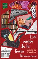 LOS RESTOS DE LA FIESTA IV PREMIO DE POESIA DE LA FACTULAD
