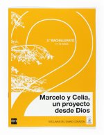 MARCELO Y CELIA UN PROYECTO DESDE DIOS 2 BACHILLERATO. ESC