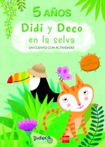 DIDI Y DECO EN LA SELVA UN CUENTO CON ACTIVIDADES. 5 AÑOS