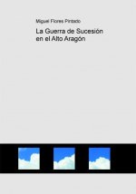 La Guerra de Sucesión en el Alto Aragón
