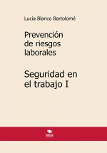 Prevención de riesgos laborales. Seguridad en el trabajo I.