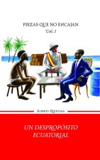 Un despropósito ecuatorial - Volumen I de la trilogía Piezas