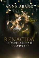Hijas de la Luna II. Renacida