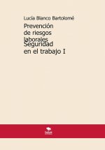 Prevención de riesgos laborales. Seguridad en el trabajo I.