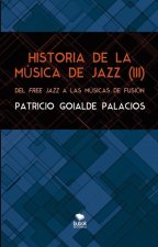 HISTORIA DE LA MÚSICA DE JAZZ (III). Del free jazz a las mús