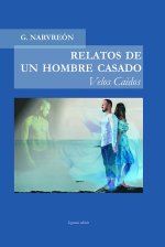 RELATOS DE UN HOMBRE CASADO - Velos Caídos -