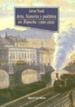 Arte, Historia y Política en España (1890-1939)