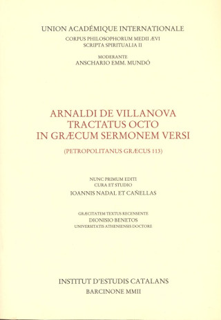 ARNALDI DE VILLA NOVA TRACTATUS OCTO IN IN GRAECUM SERMONEM VERSI