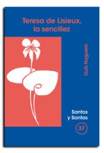 Teresa de Lisieux, la sencillez