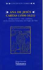 Ana de Jesús, Cartas (1590-1621). Religiosidad y vida cotidiana en la clausura femenina del Siglo de