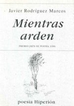 MIENTRAS ARDEN