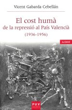 EL COST HUMA DE LA REPRESSIO AL PAIS VALENCIA (1936-1956)