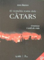 VERITABLE ROSTRE DELS CATARS. CREENCES I ESTIL, EL