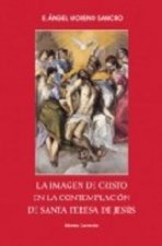 La imagen de Cristo en la contemplación de Santa Teresa de Jesús