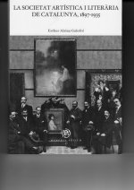 LA SOCIETAT ARTISTICA I LITERARIA DE CATALUNYA, 1897-1935