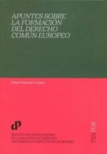 APUNTES SOBRE LA FORMACION DEL DERECHO COMUN EUROPEO