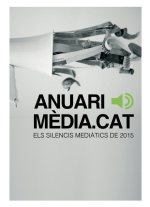 Anuari Mèdia.cat Els silencis mediàtics del 2015
