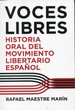 VOCES LIBRES HISTORIA ORAL DEL MOVIMIENTO LIBERTARIO ESPAÑOL
