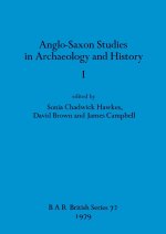 Anglo-Saxon Studies in Archaeology and History I
