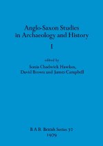 Anglo-Saxon Studies in Archaeology and History I