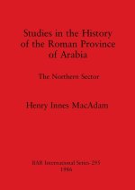 Studies in the History of the Roman Province of Arabia