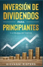Inversión De Dividendos Para Principiantes Y A Prueba De Tontos