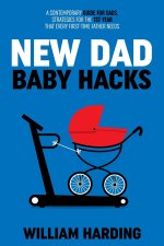 NEW DAD Baby Hacks