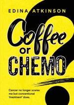 Coffee or Chemo?