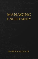 Managing Uncertainty