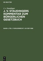 J. v. Staudingers Kommentar zum Bürgerlichen Gesetzbuch, Band 4, Teil 1, Familienrecht I: §§ 1297?1588