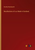 Recollections of a ur Made in Scotland