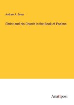 Christ and his Church in the Book of Psalms