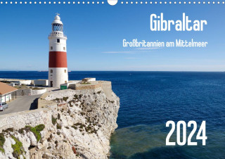 Gibraltar - Großbritannien am Mittelmeer (Wandkalender 2024 DIN A3 quer)