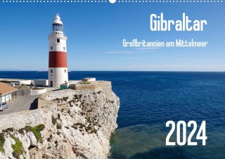 Gibraltar - Großbritannien am Mittelmeer (Wandkalender 2024 DIN A2 quer)