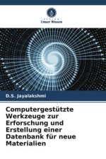 Computergestützte Werkzeuge zur Erforschung und Erstellung einer Datenbank für neue Materialien